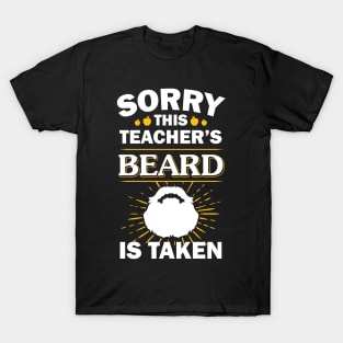 Sorry This Teacher's Beard Is Taken T-Shirt